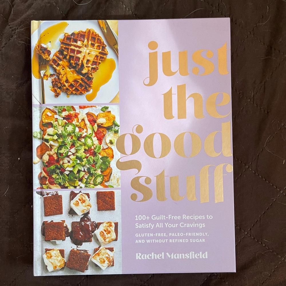 Just The Good Stuff Cookbook